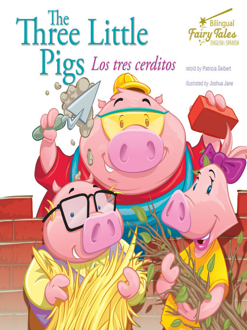 Title details for The Bilingual Fairy Tales Three Little Pigs by Patricia Seibert - Available